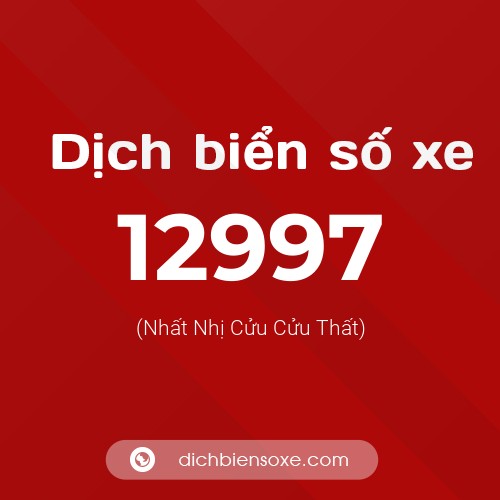 Ý nghĩa biển số xe 12997 là gì?
