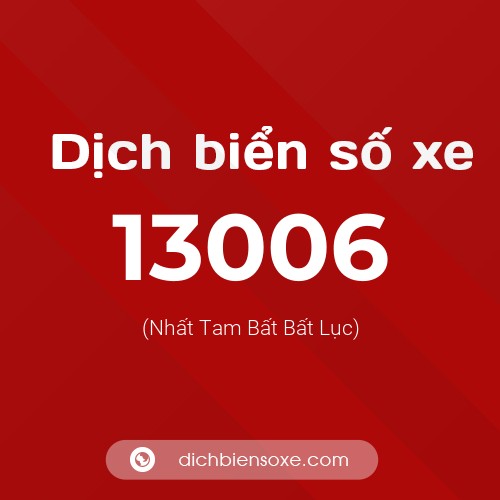 Ý nghĩa biển số xe 13006 là gì?