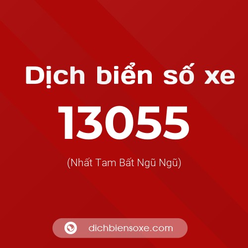 Ý nghĩa biển số xe 13055 là gì?