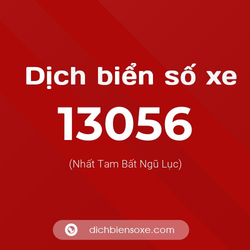 Ý nghĩa biển số xe 13056 là gì?