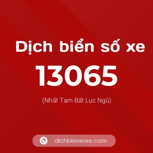 Ý nghĩa biển số xe 13065 là gì?
