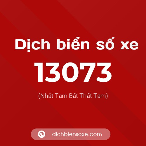 Ý nghĩa biển số xe 13073 là gì?