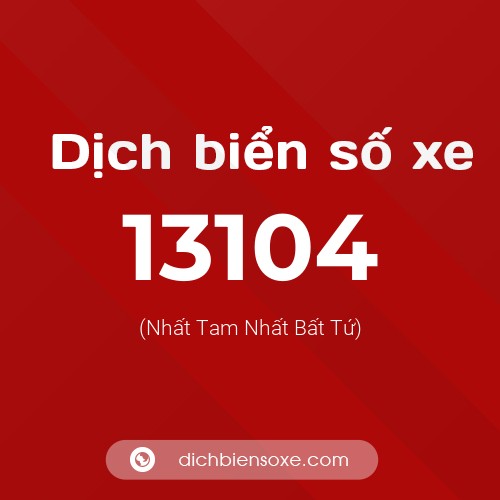 Ý nghĩa biển số xe 13104 là gì?