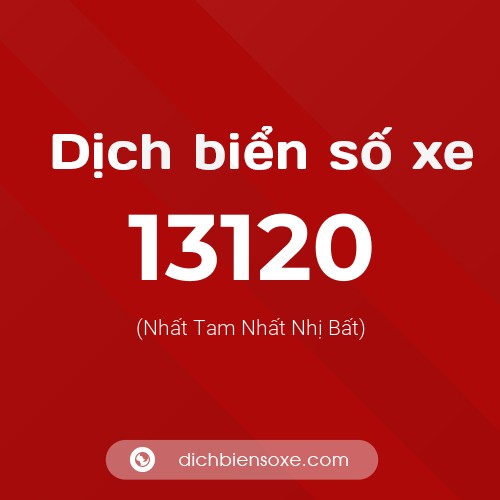 Ý nghĩa biển số xe 13120 là gì?