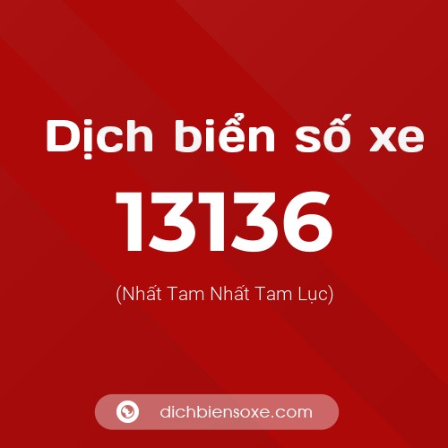Ý nghĩa biển số xe 13136 là gì?