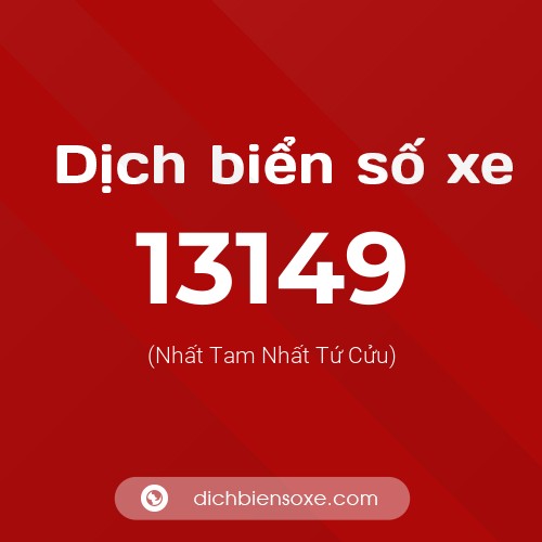Ý nghĩa biển số xe 13149 là gì?