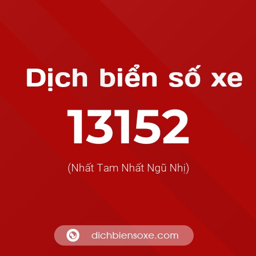 Ý nghĩa biển số xe 13152 là gì?