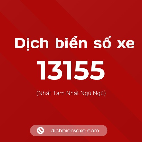 Ý nghĩa biển số xe 13155 là gì?