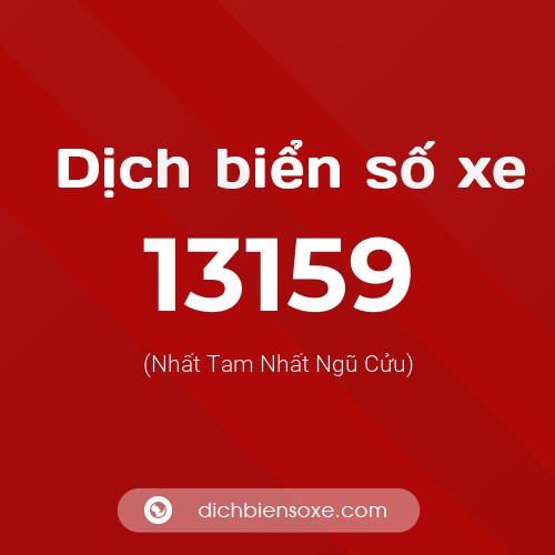 Ý nghĩa biển số xe 13159 là gì?