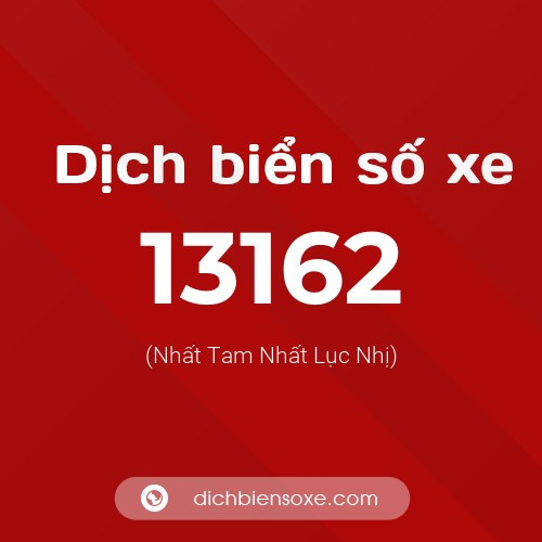 Ý nghĩa biển số xe 13162 là gì?