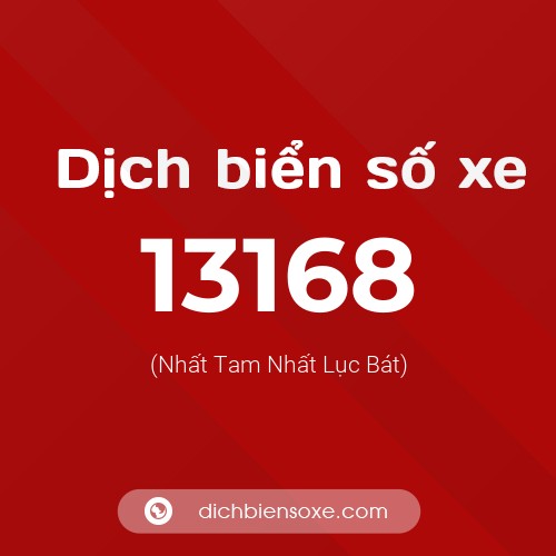 Ý nghĩa biển số xe 13168 là gì?