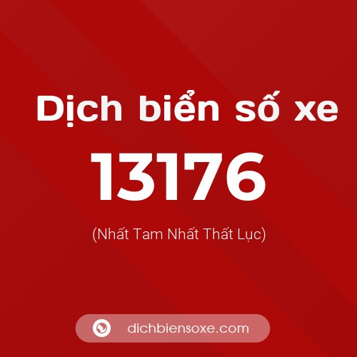 Ý nghĩa biển số xe 13176 là gì?