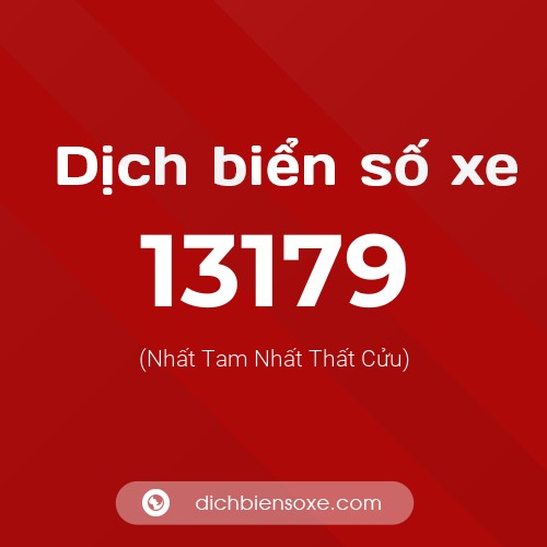 Ý nghĩa biển số xe 13179 là gì?
