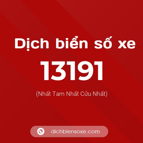 Ý nghĩa biển số xe 13191 là gì?