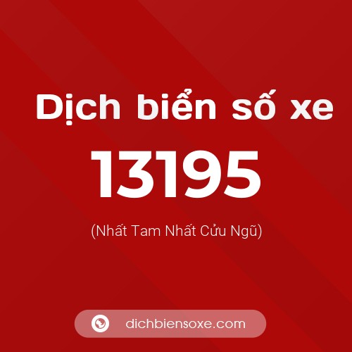 Ý nghĩa biển số xe 13195 là gì?