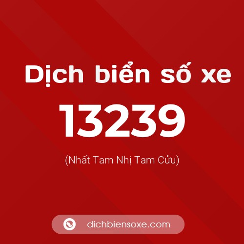 Ý nghĩa biển số xe 13239 là gì?