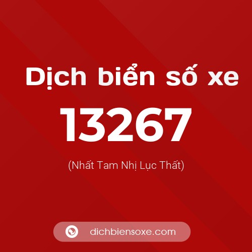 Ý nghĩa biển số xe 13267 là gì?