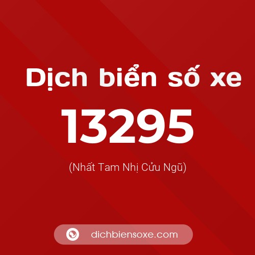 Ý nghĩa biển số xe 13295 là gì?