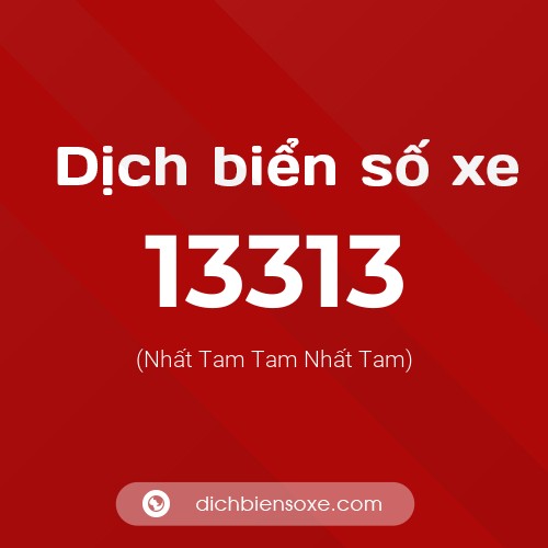 Ý nghĩa biển số xe 13313 là gì?