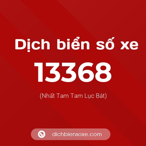 Ý nghĩa biển số xe 13368 là gì?