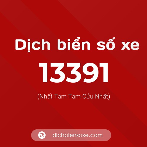 Ý nghĩa biển số xe 13391 là gì?