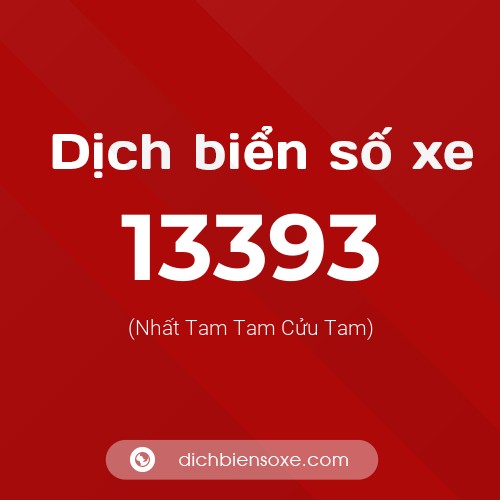 Ý nghĩa biển số xe 13393 là gì?