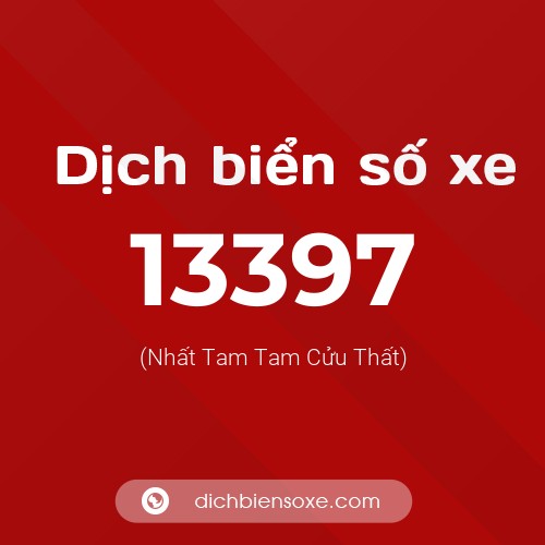 Ý nghĩa biển số xe 13397 là gì?