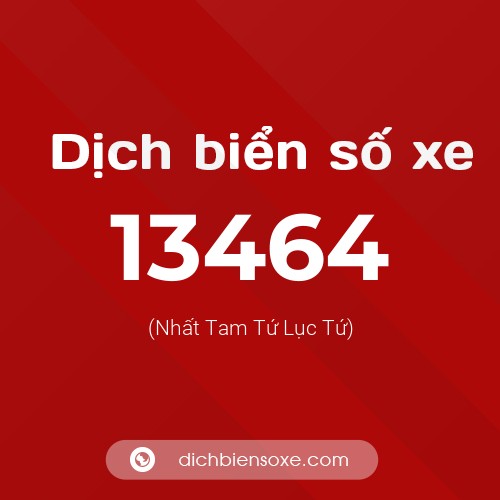 Ý nghĩa biển số xe 13464 là gì?