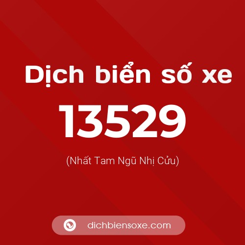 Ý nghĩa biển số xe 13529 là gì?