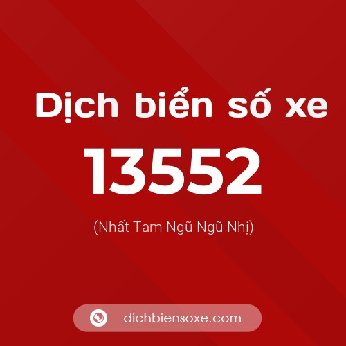 Ý nghĩa biển số xe 13552 là gì?