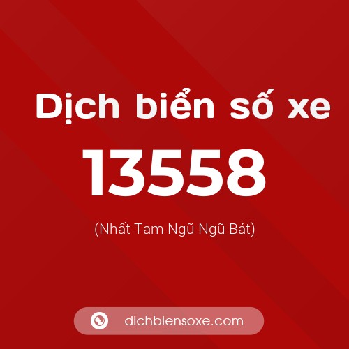 Ý nghĩa biển số xe 13558 là gì?