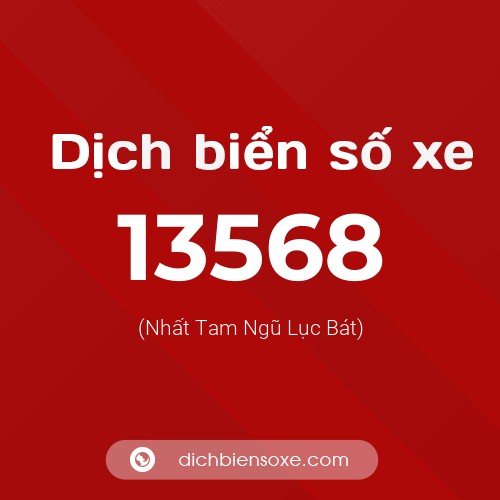 Ý nghĩa biển số xe 13568 là gì?