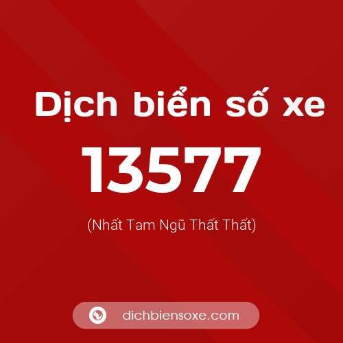 Ý nghĩa biển số xe 13577 là gì?