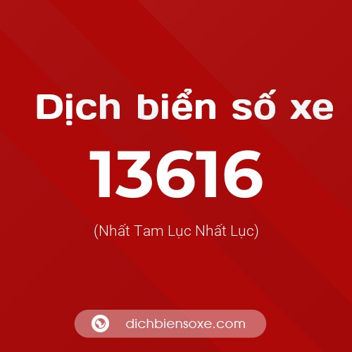 Ý nghĩa biển số xe 13616 là gì?