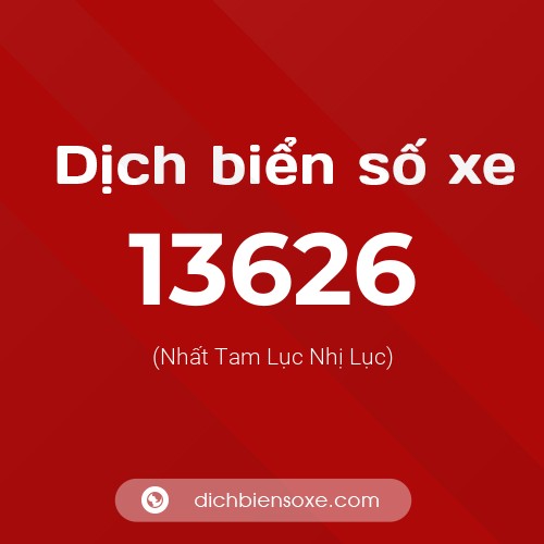 Ý nghĩa biển số xe 13626 là gì?