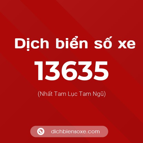 Ý nghĩa biển số xe 13635 là gì?