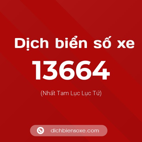 Ý nghĩa biển số xe 13664 là gì?