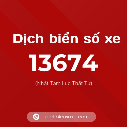 Ý nghĩa biển số xe 13674 là gì?