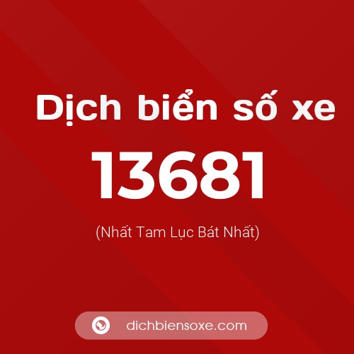 Ý nghĩa biển số xe 13681 là gì?