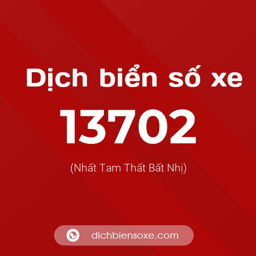 Ý nghĩa biển số xe 13702 là gì?