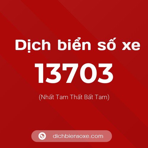 Ý nghĩa biển số xe 13703 là gì?