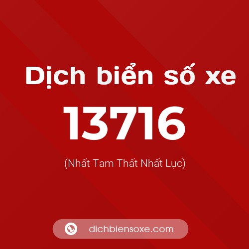 Ý nghĩa biển số xe 13716 là gì?