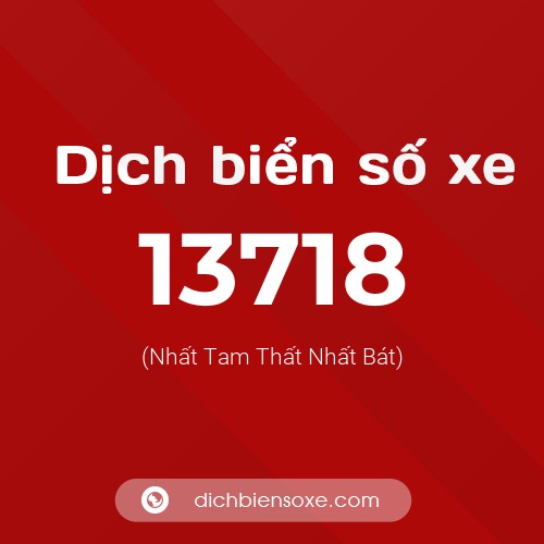 Ý nghĩa biển số xe 13718 là gì?