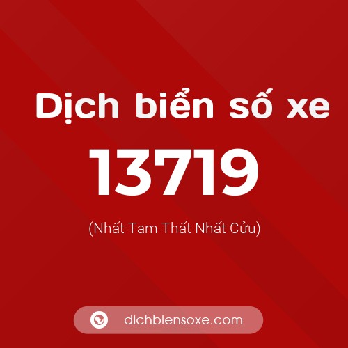 Ý nghĩa biển số xe 13719 là gì?