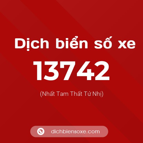 Ý nghĩa biển số xe 13742 là gì?