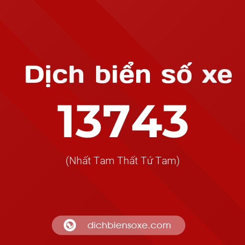 Ý nghĩa biển số xe 13743 là gì?