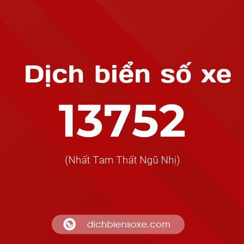 Ý nghĩa biển số xe 13752 là gì?