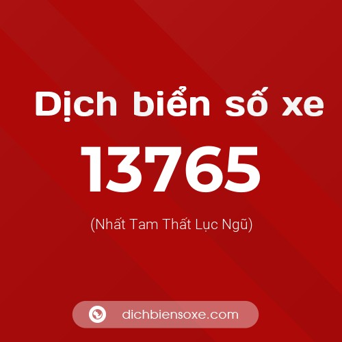 Ý nghĩa biển số xe 13765 là gì?