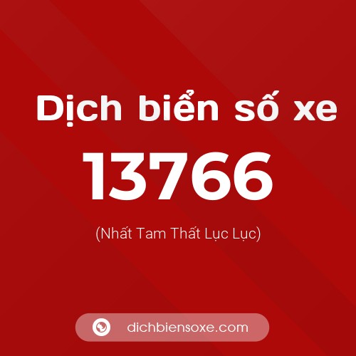 Ý nghĩa biển số xe 13766 là gì?