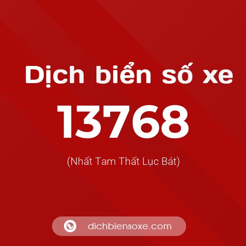 Ý nghĩa biển số xe 13768 là gì?